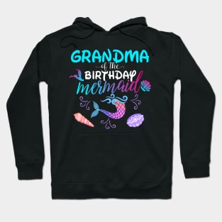 Grandma Of The Birthday Mermaid Matching Family Hoodie
